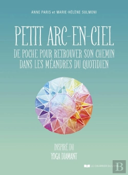 Bertrand.pt - Petit Arc-En-Ciel De Poche Pour Retrouver Son Chemin Dans Les Meandres Du Quotidien