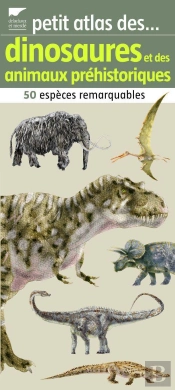 Petit Atlas Des Dinosaures Et Des Animau