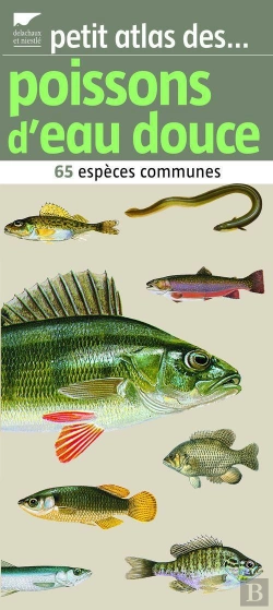 Bertrand.pt - Petit Atlas Des Poissons D'Eau Douce ; 65 Espèces Communes