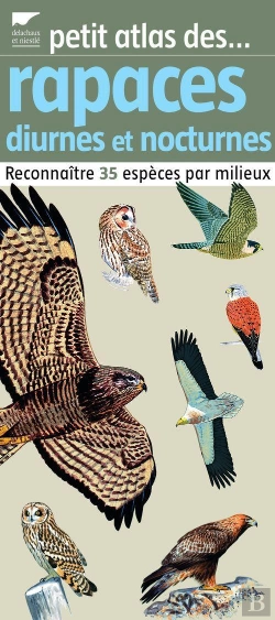 Bertrand.pt - Petit Atlas Des Rapaces Diurnes Et Nocturnes