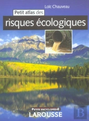 Petit Atlas Des Risques Ecologiques