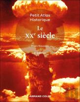 Petit Atlas Historique : Le Xxe Siècle (6e Édition)