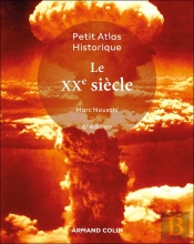 Petit Atlas Historique : Le Xxe Siècle (6e Édition)