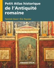 Petit Atlas Historique : Petit Atlas Historique De L'Antiquité Romaine ; Viiie Av. J.-C.-Viiie Après J.-C.