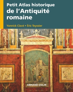 Bertrand.pt - Petit Atlas Historique : Petit Atlas Historique De L'Antiquité Romaine ; Viiie Av. J.-C.-Viiie Après J.-C.