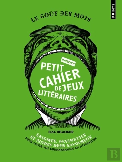 Bertrand.pt - Petit Cahier De Jeux Littéraires ; Énigmes, Devinettes Et Autres Defis Savoureux Pour Tester Vos Conn