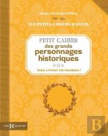 Petit Cahier Des Grands Personnages Historiques