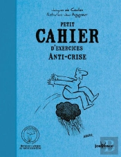 Petit Cahier D'Exercices Anti-Crise