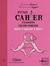 Petit Cahier D'Exercices : Câlins Coquins ; Pour S'Amuser À Deux
