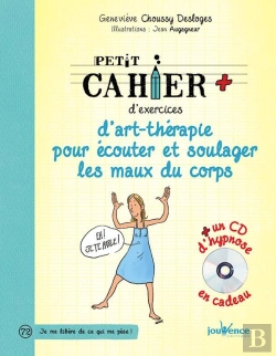 Bertrand.pt - Petit Cahier D'Exercices : D'Art-Thérapie Pour Écouter Et Soulager Les Maux Du Corps