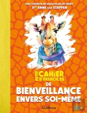 Petit Cahier D'Exercices : De Bienveillance Envers Soi-Même