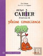 Petit Cahier D'Exercices De Pleine Conscience