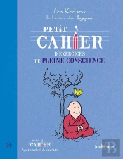Petit Cahier D'Exercices De Pleine Conscience