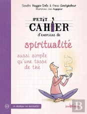 Petit Cahier D'Exercices : De Spiritualité ; Aussi Simples Qu'Une Tasse De Thé