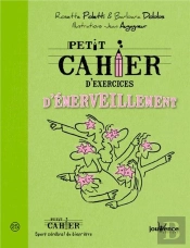 Petit Cahier D'Exercices D'Emerveillement