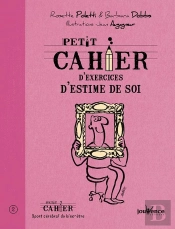 Petit Cahier D'Exercices D'Estime De Soi
