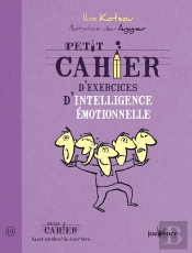 Petit Cahier D'Exercices D'Intelligence Emotionnelle