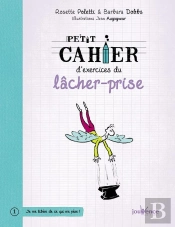 Petit Cahier D'Exercices Du Lâcher-Prise