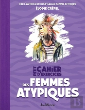 Petit Cahier D'Exercices : Petit Cahier D'Exercices Des Femmes Atypiques