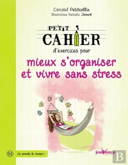 Bertrand.pt - Petit Cahier D'Exercices : Pour Mieux S'Organiser Et Vivre Sans Stress