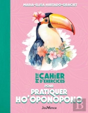 Petit Cahier D'Exercices : Pour Pratiquer Ho'Oponopono