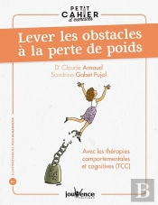 Petit Cahier D'Exercices Tome 81 : Lever Les Obstacles À La Perte De Poids ; Avec Les Thérapies Comportementales Et Cognitives (Tcc)