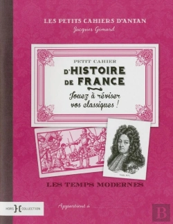 Bertrand.pt - Petit Cahier D'Histoire De France ; Les Temps Modernes