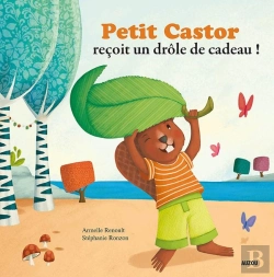 Bertrand.pt - Petit Castor Reçoit Un Drôle De Cadeau !