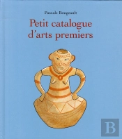 Petit Catalogue D'Arts Premiers