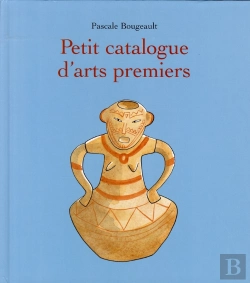 Bertrand.pt - Petit Catalogue D'Arts Premiers