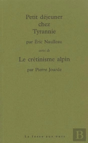 Petit Dejeuner Chez Tyrannie Suivi De Cretinisme Alpin
