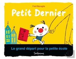 Bertrand.pt - Petit Dernier ; Le Grand Départ Pour La Petite École