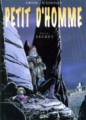 Petit D'Homme Tome 2 ; Secret
