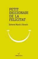 Petit Diccionari De La Felicitat
