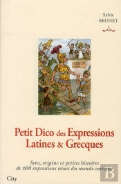 Petit Dico Des Expressions Latines & Grecques