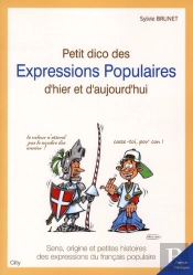 Petit Dico Des Expressions Populaires D'Hier Et D'Aujourd'Hui
