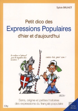 Bertrand.pt - Petit Dico Des Expressions Populaires D'Hier Et D'Aujourd'Hui