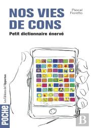 Petit Dictionaire Enerve De Nos Vies De Cons