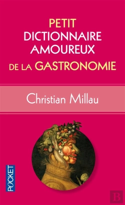 Bertrand.pt - Petit Dictionnaire Amoureux De La Gastronomie