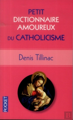 Bertrand.pt - Petit Dictionnaire Amoureux Du Catholicisme