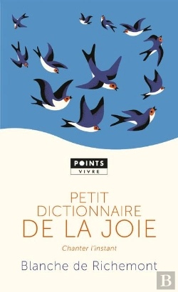 Bertrand.pt - Petit Dictionnaire De La Joie ; Chanter L'Instant
