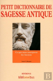 Petit Dictionnaire De Sagesse Antique