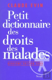 Petit Dictionnaire Des Droits Des Malades (Édition 2003)
