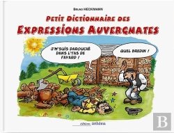 Bertrand.pt - Petit Dictionnaire Des Expressions Auvergnates
