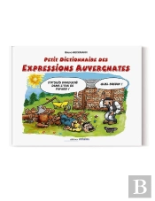 Petit Dictionnaire Des Expressions Auvergnates Illustrées
