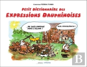 Petit Dictionnaire Des Expressions Dauphinoises Tome 1