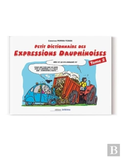 Bertrand.pt - Petit Dictionnaire Des Expressions Dauphinoises Tome 2
