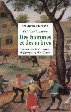 Bertrand.pt - Petit Dictionnaire Des Hommes Et Des Arbres ; Curiosités Botaniques D'Europe Et D'Ailleurs