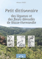 Petit Dictionnaire Des Legumes Et Des Fleurs Demodes De Basse-Normandie