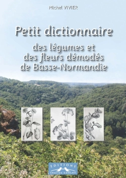 Bertrand.pt - Petit Dictionnaire Des Legumes Et Des Fleurs Demodes De Basse-Normandie